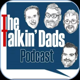 The Talkin' Dads Podcast artwork