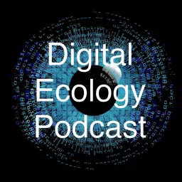 Digital Ecology Podcast