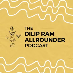 The Dilip Ram Allrounder Podcast artwork
