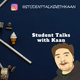 StudentTalkswithKaan Podcast artwork