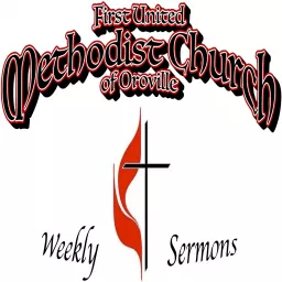 2017 Weekly Sermons from 1st United Methodist Church of Oroville, CA Podcast artwork