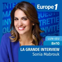 La Grande interview Europe 1 - CNews Podcast artwork