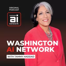 Washington AI Network with Tammy Haddad Podcast artwork