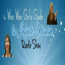 Woo Woo Girls Guide To Infinite Wisdom Podcast artwork