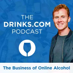 The DRINKS.com Podcast: The Business of Online Alcohol artwork