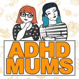 ADHD MUMS Podcast artwork