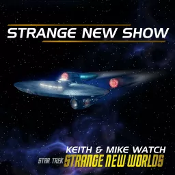 Strange New Show: KandM Watch Star Trek: Strange New Worlds Podcast artwork