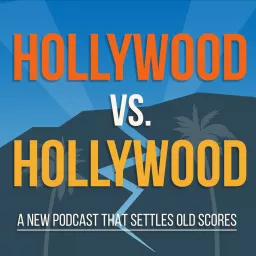 Hollywood vs. Hollywood Podcast artwork