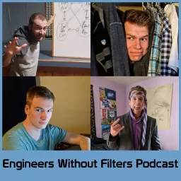Engineers Without Filters Podcast artwork