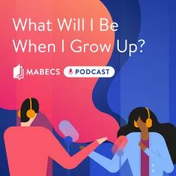 What Will I Be When I Grow Up? Podcast artwork
