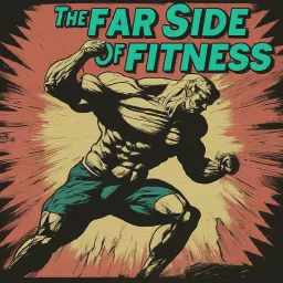 The Far Side of Fitness Podcast artwork