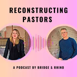 Reconstructing Pastors Podcast artwork