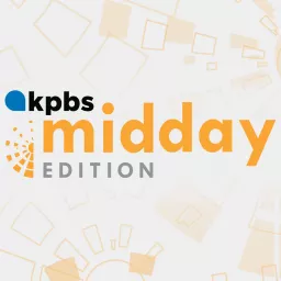 KPBS Midday Edition Podcast artwork