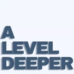 A Level Deeper Podcast artwork