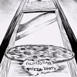 Guillotine Pizza Party