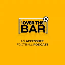 Over The Bar Podcast: An AccessBET Football Podcast