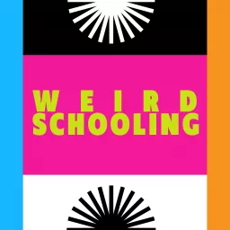 Weirdschooling Podcast artwork