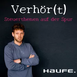 Verhör(t) - Steuerthemen auf der Spur