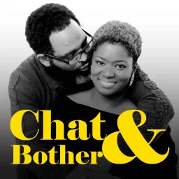 Chat & Bother Podcast artwork