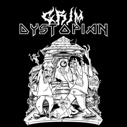 Grim Dystopian: Metal for your Filthy Earballs Podcast artwork