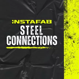 Steel Connections: Unearthing Industry Insights Podcast artwork