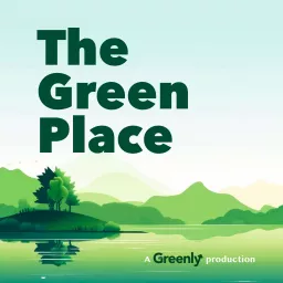 The Green Place: a Climate Podcast artwork