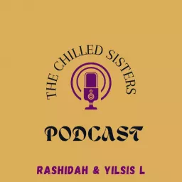 THE CHILLED SISTERS PODCAST artwork