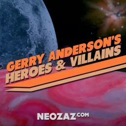 Gerry Anderson’s Heroes and Villains Podcast artwork