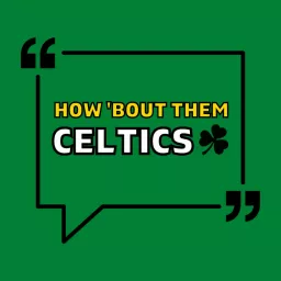 How 'Bout Them Celtics Podcast artwork