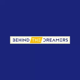 Behind the Dreamers Podcast artwork
