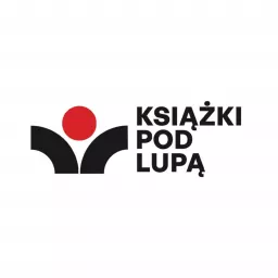 Książki pod lupą niezależna audycja literacka Ośrodka Kultury Ochoty w Warszawie