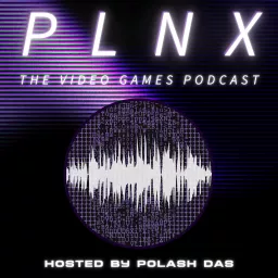 PLNX - The Video Games Podcast artwork