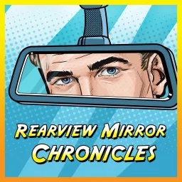 Rearview Mirror Chronicles Podcast artwork