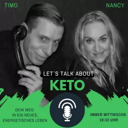 Let´s talk about Keto - Dein Weg in ein neues, energetisches Leben - mit Timo und Nancy Podcast artwork