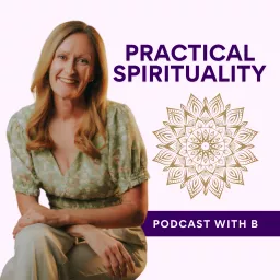 Practical Spirituality with B