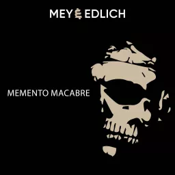 Memento Macabre: Ein Mey & Edlich Podcast über Tod und Teufel artwork