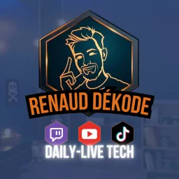 🎬 Renaud Dékode - Le Daily-Live Tech - Toute l'actu web, digital, IA, tech Podcast artwork