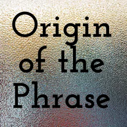Origin of the Phrase