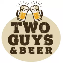 TwoGuys&Beer Podcast artwork