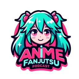Anime Fanjutsu Podcast artwork