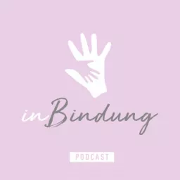 inBindung - der christliche Podcast für bindungs- und bedürfnisorientierte Erziehung