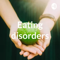 Eating disorders Podcast artwork