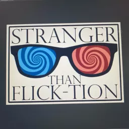 Stranger Than Flick-tion Podcast artwork