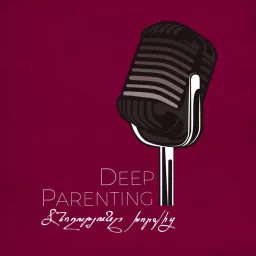 Deep Parenting Podcast artwork