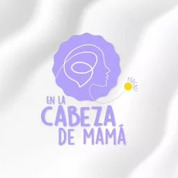 En la Cabeza de Mamá Podcast artwork