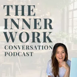 The Inner Work Conversation Podcast artwork