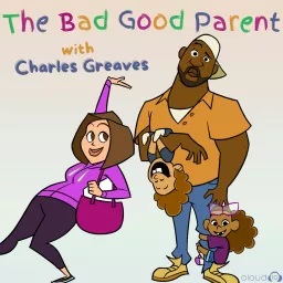 The Bad Good Parent Podcast artwork