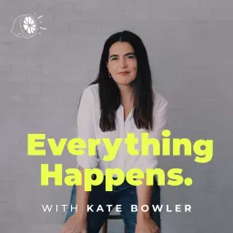 Everything Happens with Kate Bowler Podcast artwork
