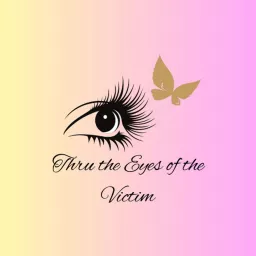 Thru the Eyes of the Victim Podcast artwork