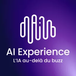 Ai Experience [en français] Podcast artwork